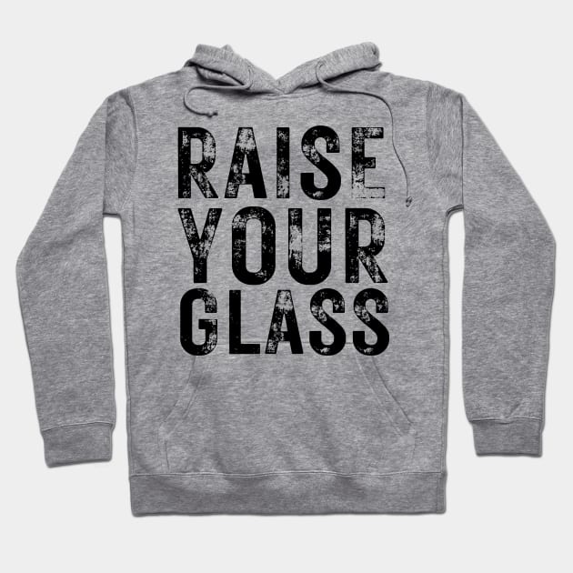 Raise Your Glass Hoodie by BaradiAlisa